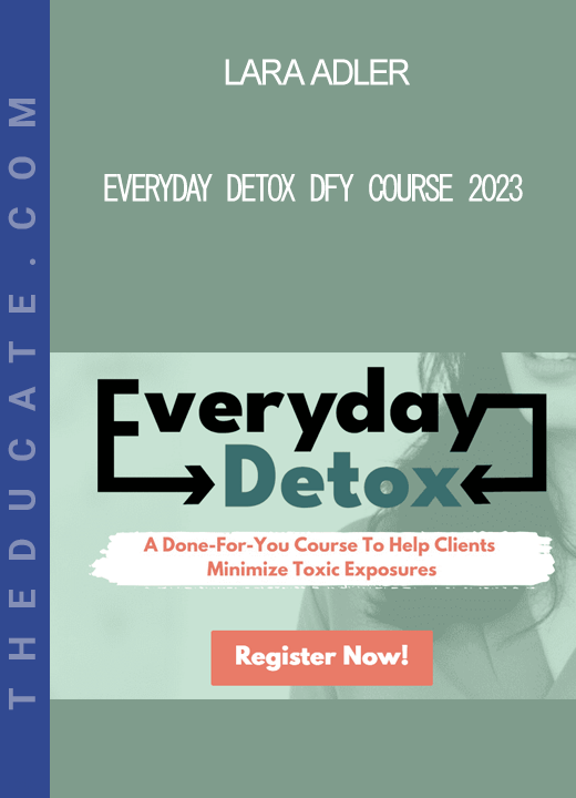 Lara Adler - Everyday Detox DFY Course 2023