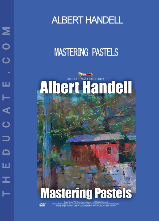 Albert Handell - Mastering Pastels