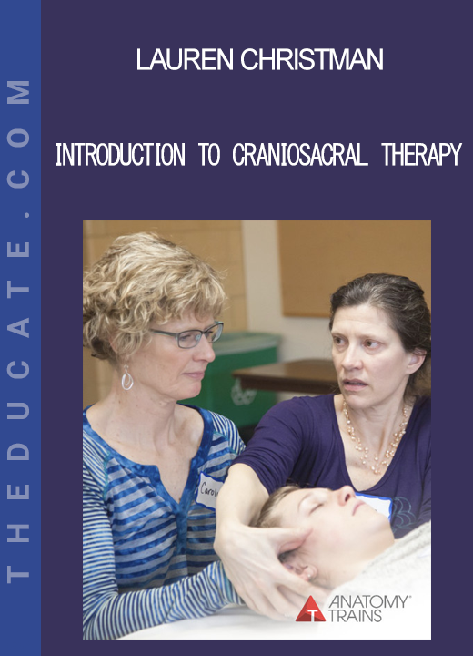 Lauren Christman - Introduction to Craniosacral Therapy