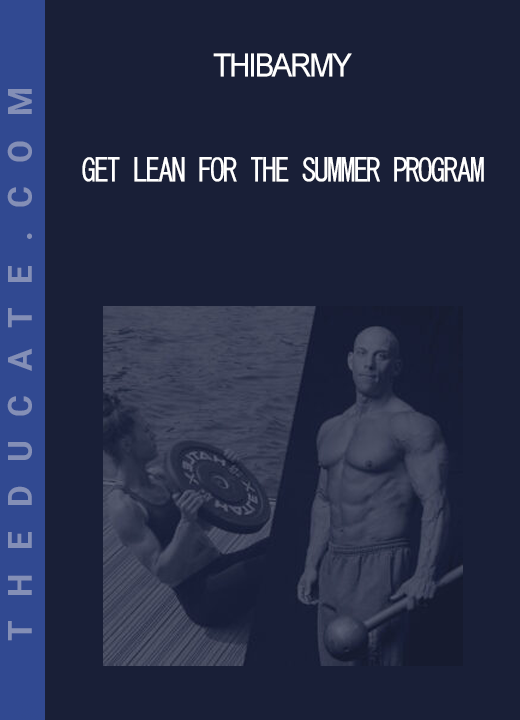 Thibarmy - Get Lean For The Summer Program