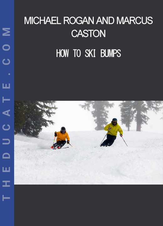 Michael Rogan and Marcus Caston - How to Ski Bumps