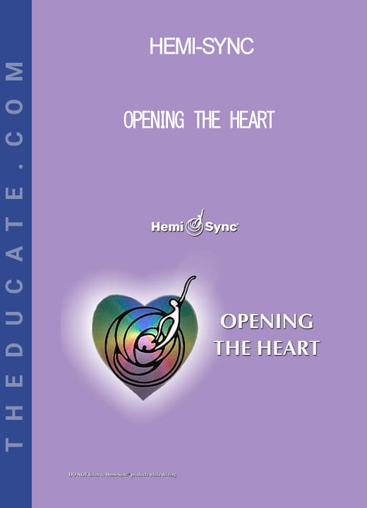 Hemi-Sync - Opening The Heart