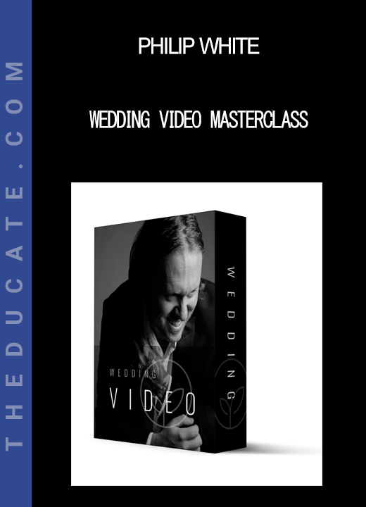 Philip White - Wedding Video Masterclass