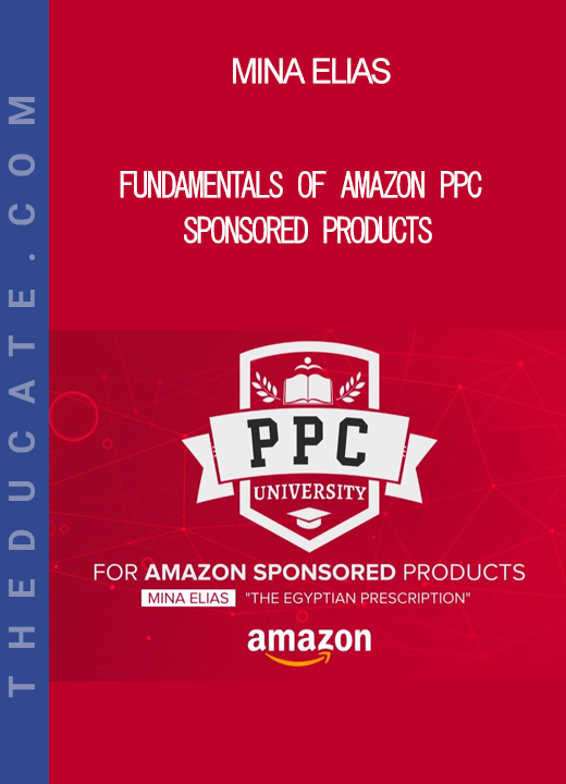 Mina Elias - Fundamentals of Amazon PPC Sponsored Products