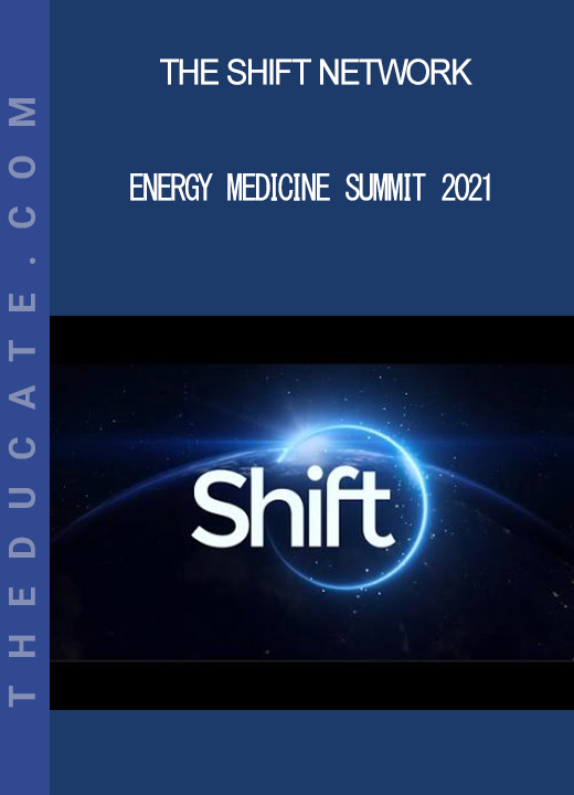 The Shift Network - Energy Medicine Summit 2021