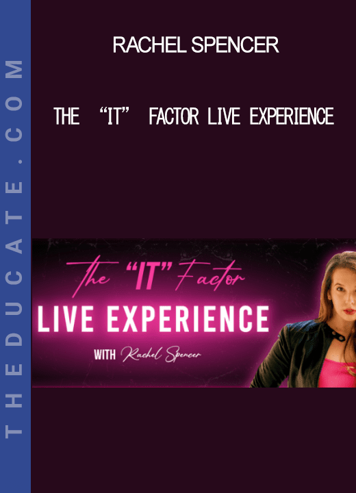 Rachel Spencer - The “IT” Factor Live Experience