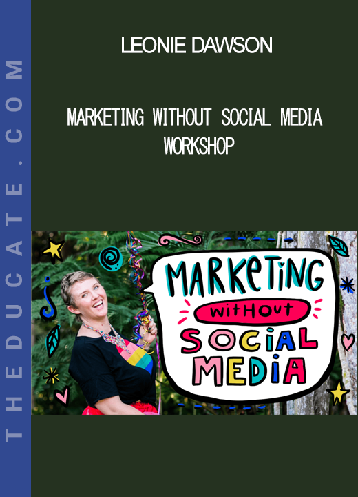 Leonie Dawson - Marketing Without Social Media Workshop