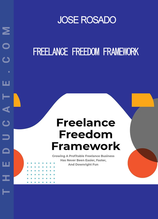 Jose Rosado - Freelance Freedom Framework