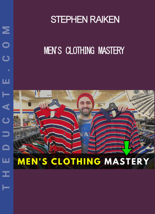 Stephen Raiken - Men's Clothing Mastery