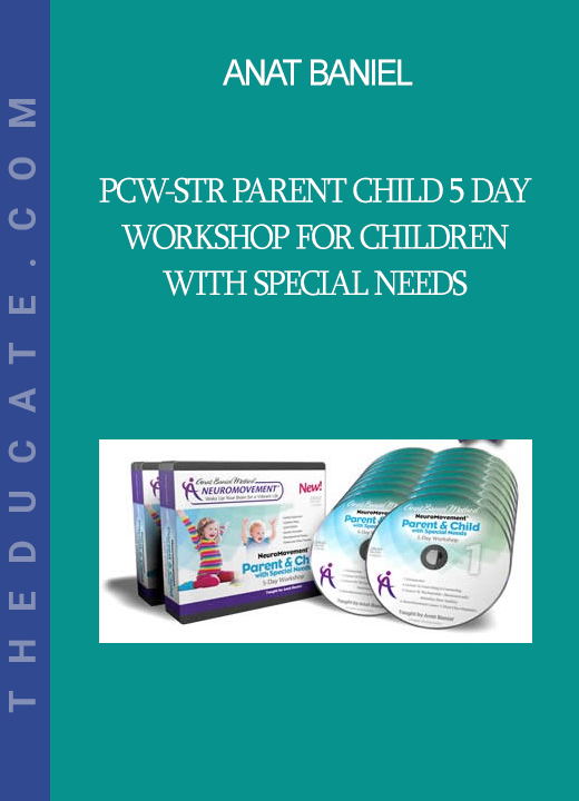 Anat Baniel - PCW-STR Parent Child 5 Day Workshop for Children with Special Needs