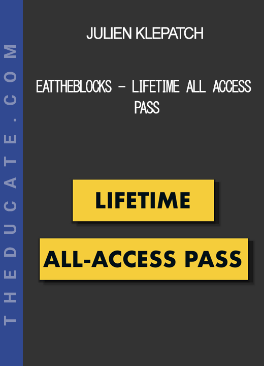 Julien Klepatch - EatTheBlocks - Lifetime All Access Pass