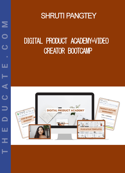 Shruti Pangtey - Digital Product Academy+Video Creator Bootcamp