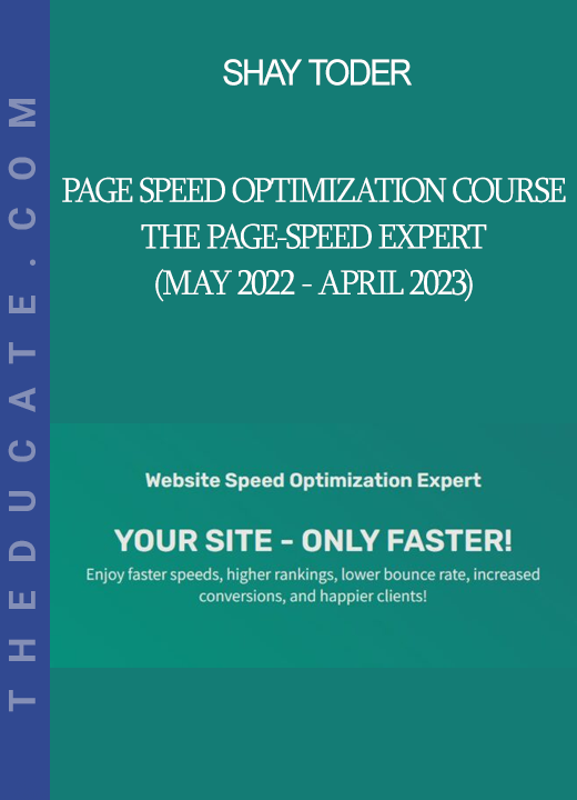 Shay Toder - Page Speed Optimization Course - The Page-Speed Expert (May 2022 - April 2023)