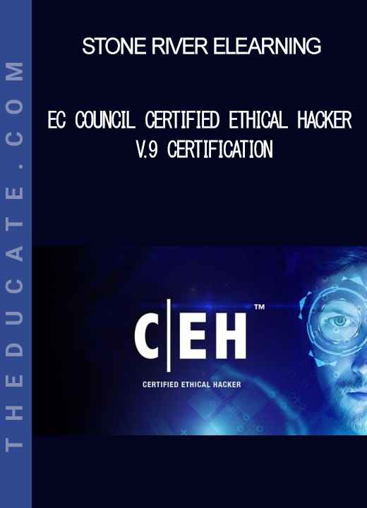 Stone River Elearning - EC Council Certified Ethical Hacker v.9 Certification