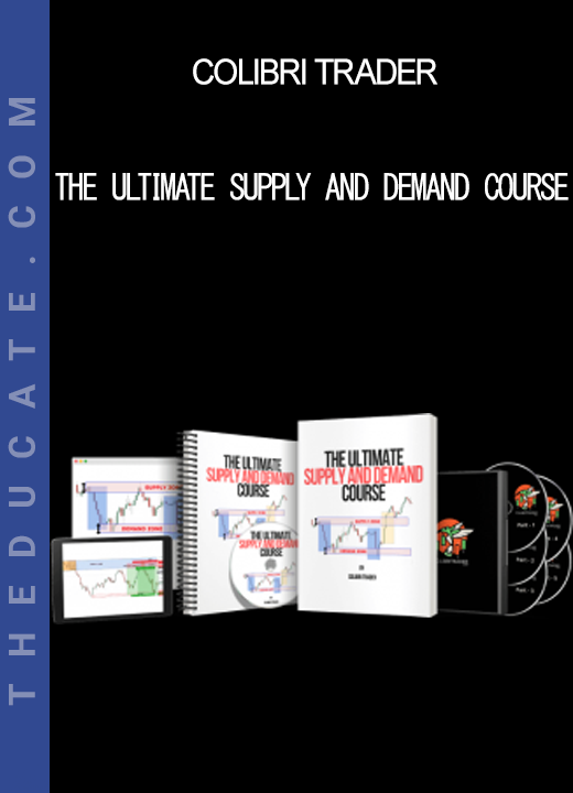 Colibri Trader - The Ultimate Supply and Demand Course