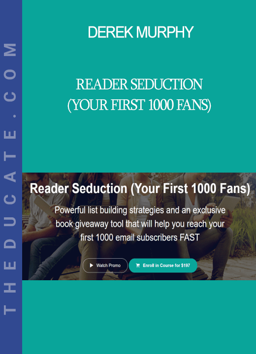 Derek Murphy - Reader Seduction (Your First 1000 Fans)