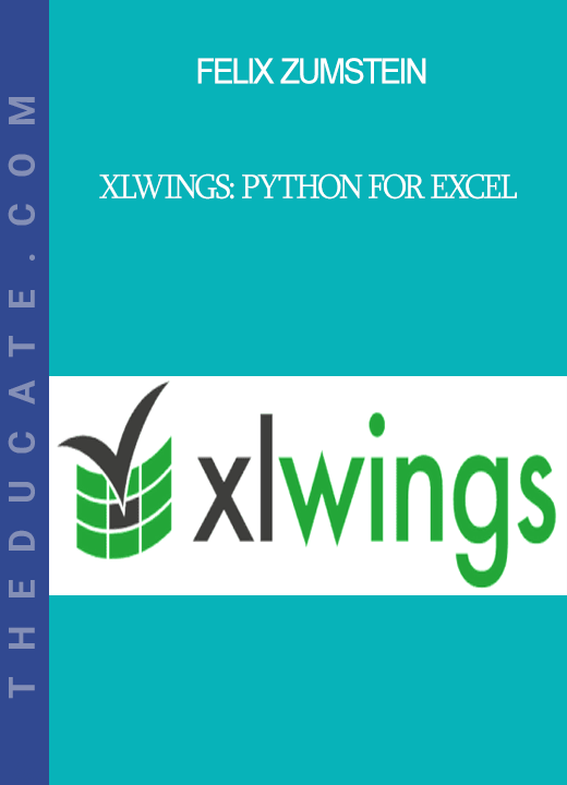 Felix Zumstein - xlwings: Python for Excel