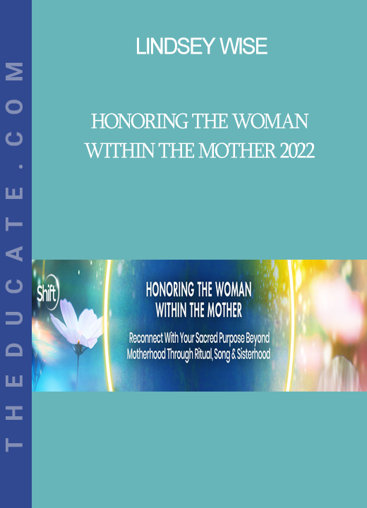 Lindsey Wise - Honoring the Woman Within the Mother 2022