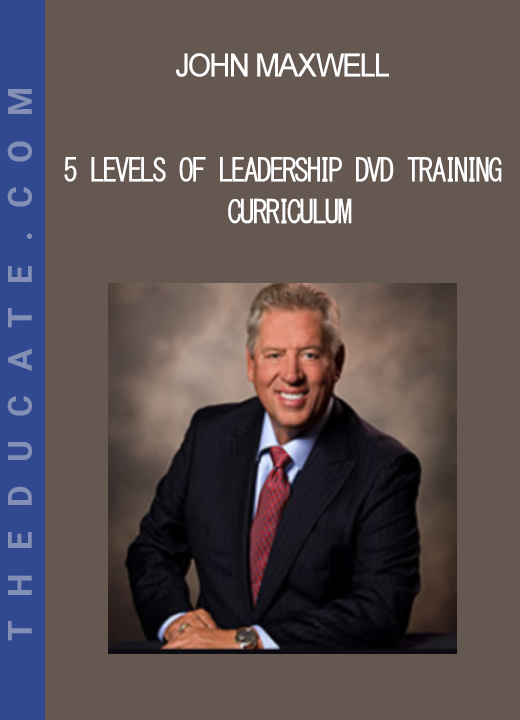 John Maxwell - 5 Levels of Leadership DVD Training Curriculum