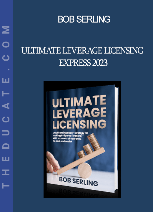 Bob Serling - Ultimate Leverage Licensing Express 2023