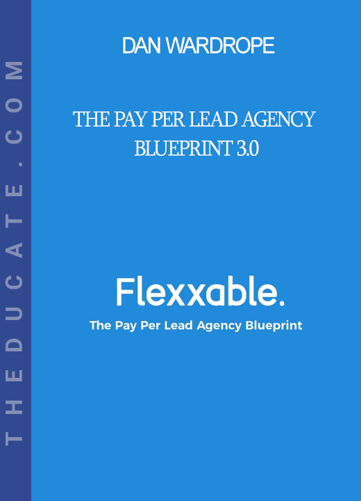 Dan Wardrope - The Pay Per Lead Agency Blueprint 3.0