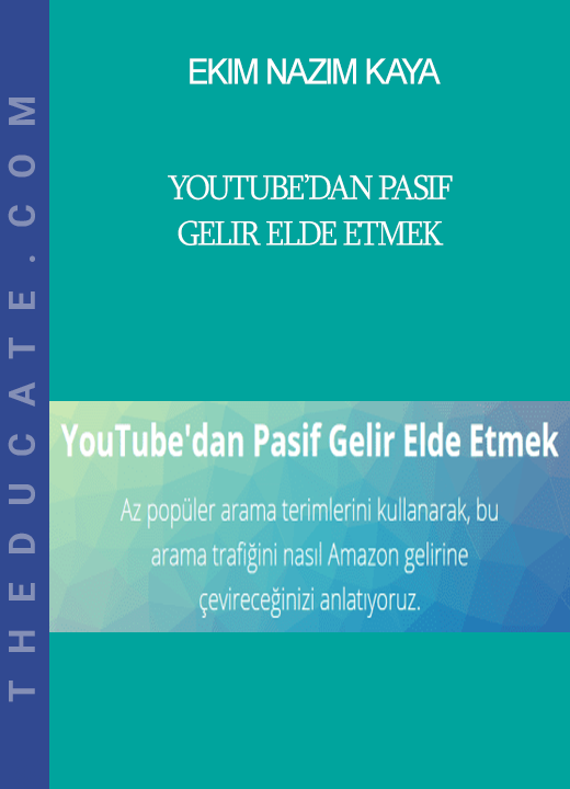 Ekim Nazım Kaya - YouTube’dan Pasif Gelir Elde Etmek