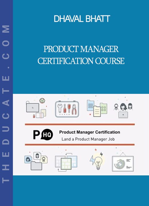 Dhaval Bhatt - Product Manager Certification Course