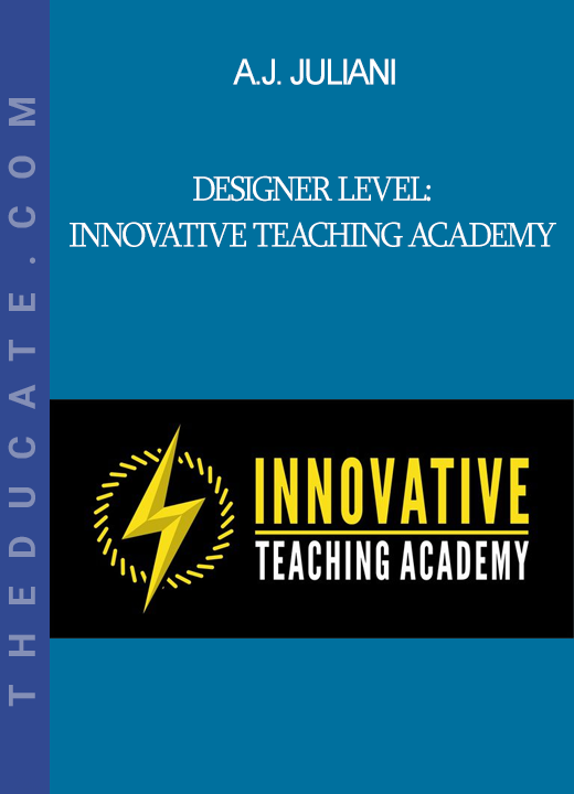 A.J. Juliani - Designer Level: Innovative Teaching Academy