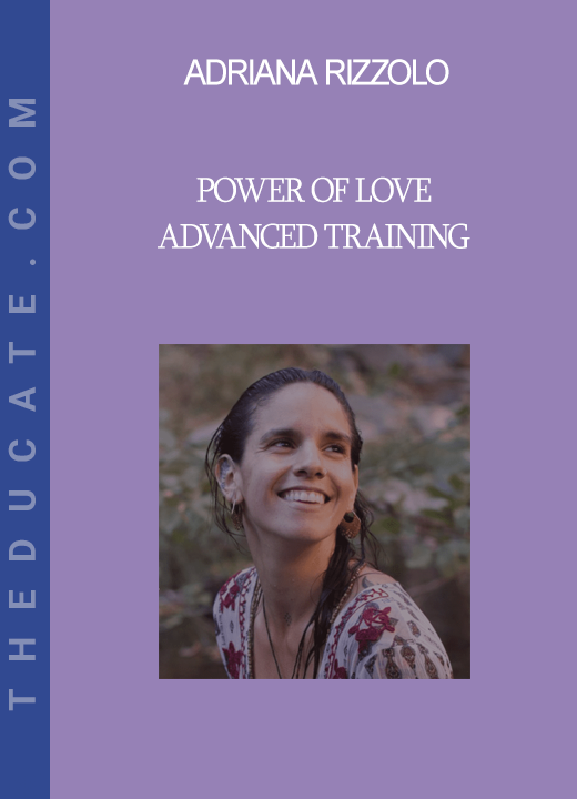 Adriana Rizzolo - Power of Love Advanced Training