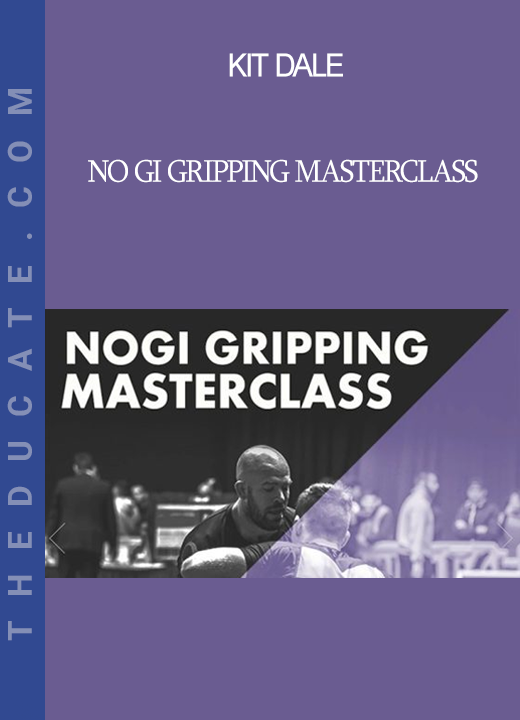 Kit Dale - No Gi Gripping Masterclass