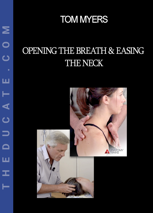 Tom Myers - Opening the Breath & Easing the Neck