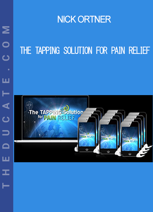 Nick Ortner - The Tapping Solution for Pain Relief