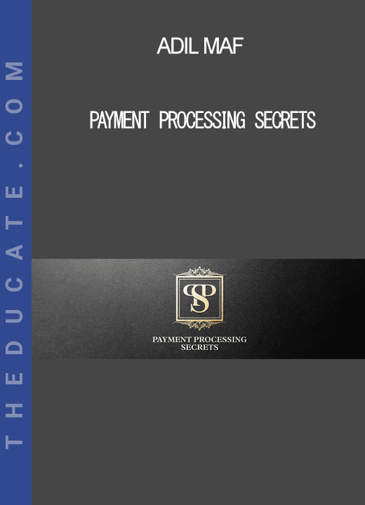 Adil Maf - Payment Processing Secrets