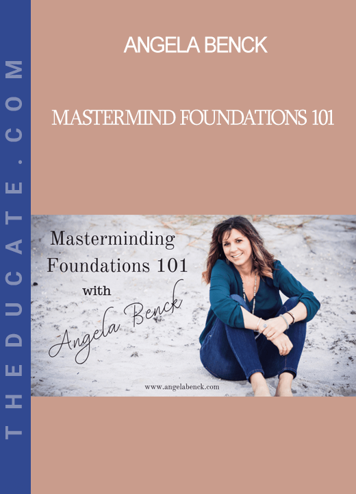 Angela Benck - Mastermind Foundations 101