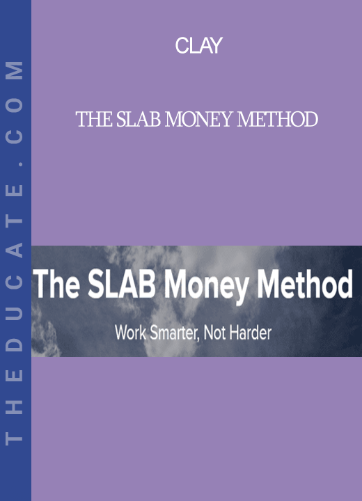 Clay - The SLAB Money Method