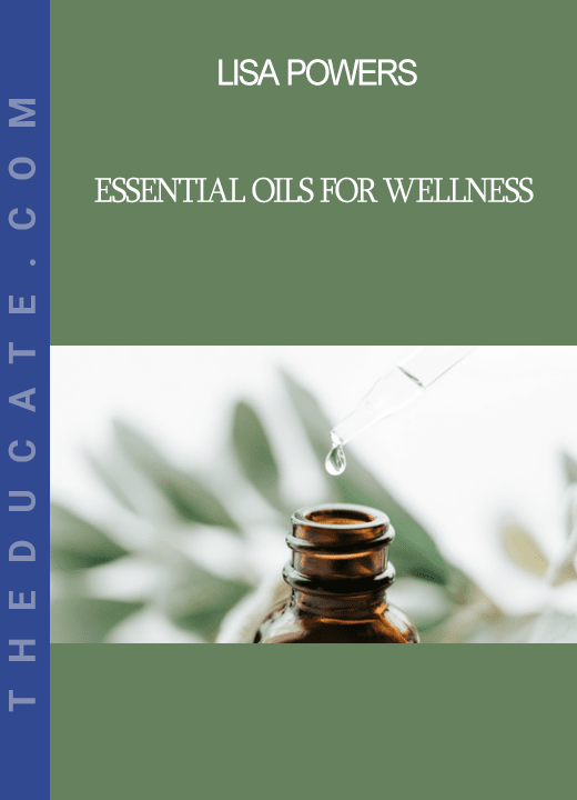 Lisa Powers - Essential Oils for Wellness