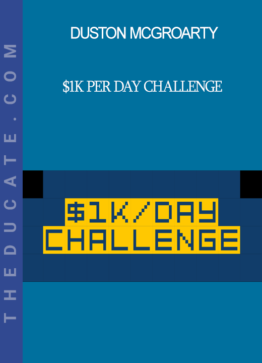 Duston McGroarty - $1k Per Day Challenge