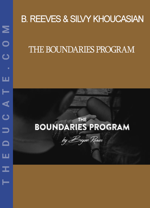 Bryan Reeves & Silvy Khoucasian - The Boundaries Program