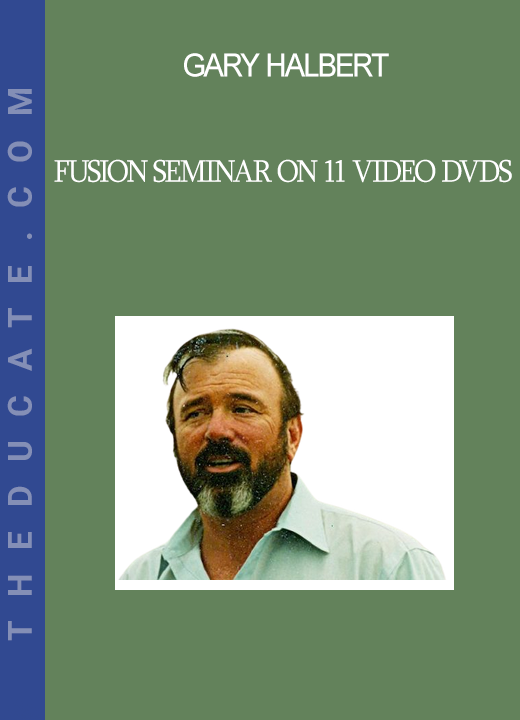 Gary Halbert - Fusion Seminar on 11 Video DVDs