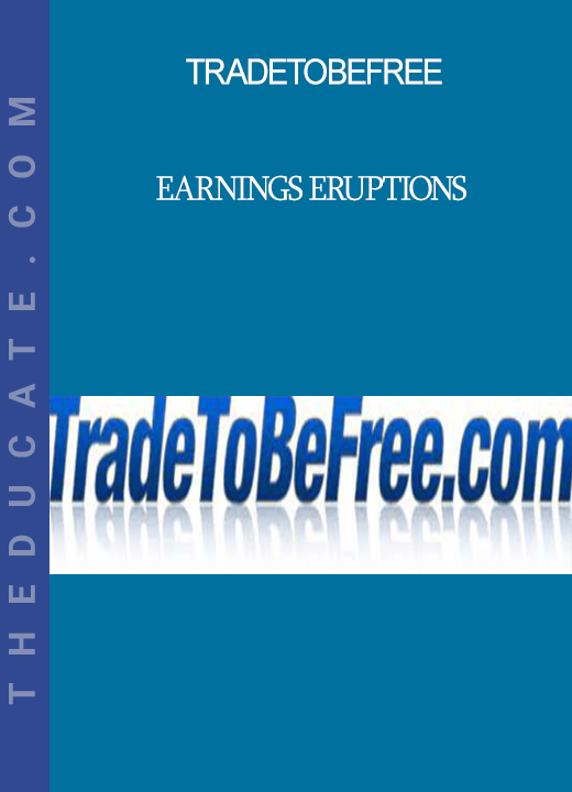 TradeToBeFree - Earnings Eruptions