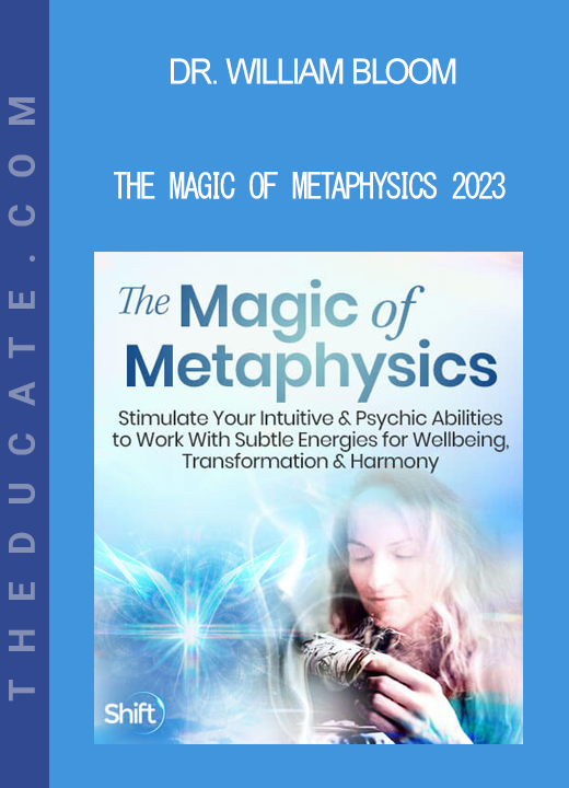 Dr. William Bloom - The Magic of Metaphysics 2023