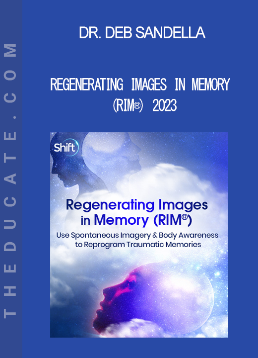 Dr. Deb Sandella - Regenerating Images in Memory (RIM®) 2023