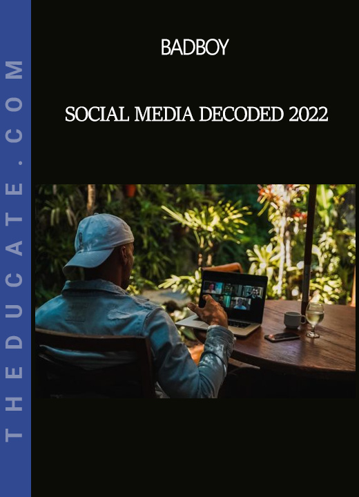 BadBoy - Social Media Decoded 2022