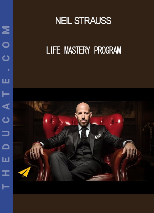 Neil Strauss - Life Mastery Program