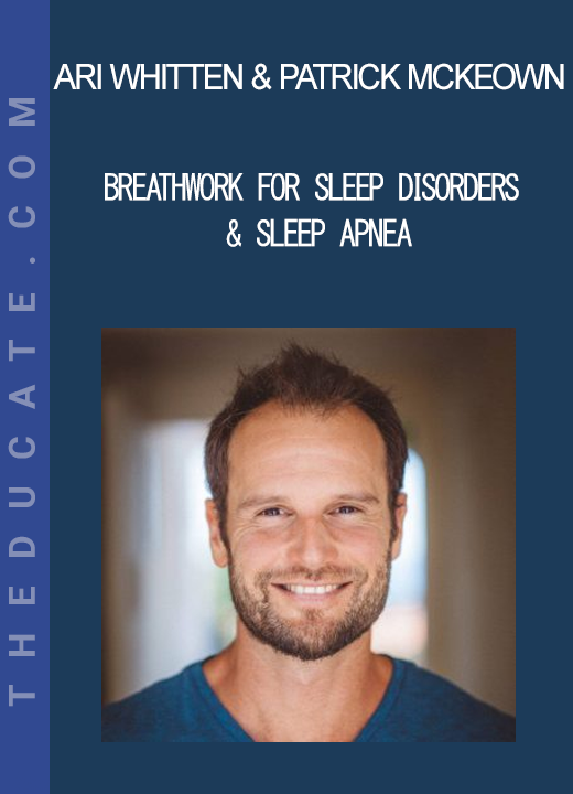 Ari Whitten & Patrick McKeown - Breathwork For Sleep Disorders & Sleep Apnea