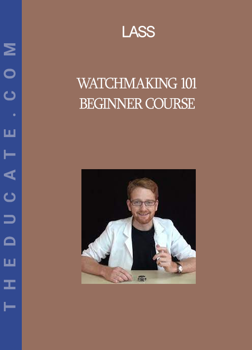 Lass - Watchmaking 101 Beginner Course