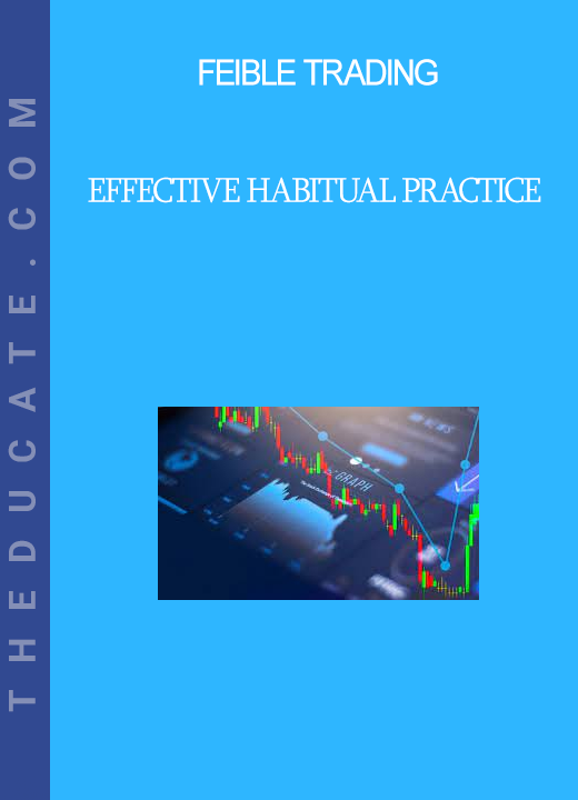 Feible Trading - Effective Habitual Practice