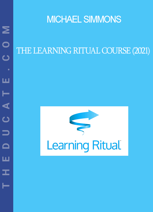 Michael Simmons - The Learning Ritual Course (2021)