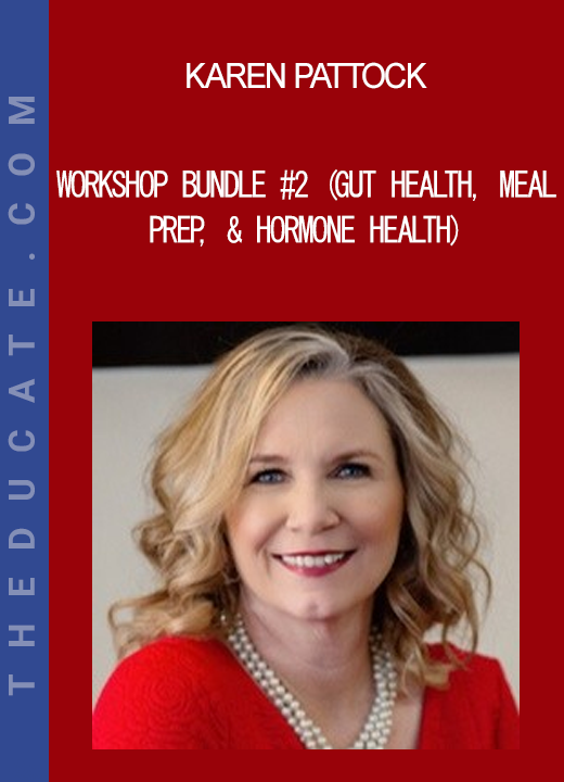 Karen Pattock - Workshop Bundle #2 (Gut Health Meal Prep & Hormone Health)