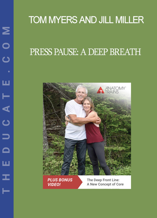 Tom Myers and Jill Miller - Press Pause: A Deep Breath